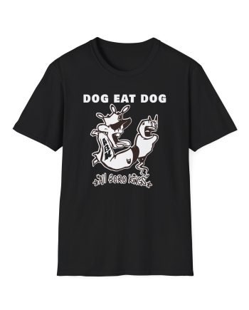 Dog Eat Dog if These Are Good Times Unisex Softstyle T-Shirt