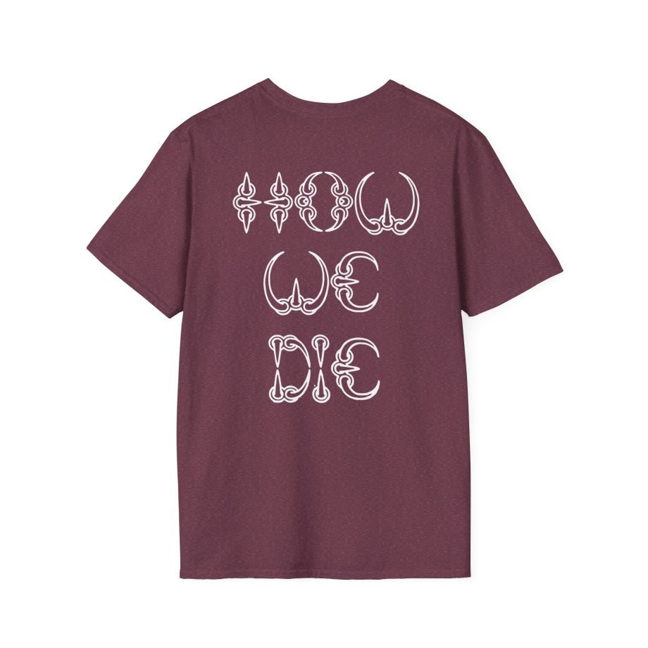 Death How We Die Unisex T-Shirtic Tee