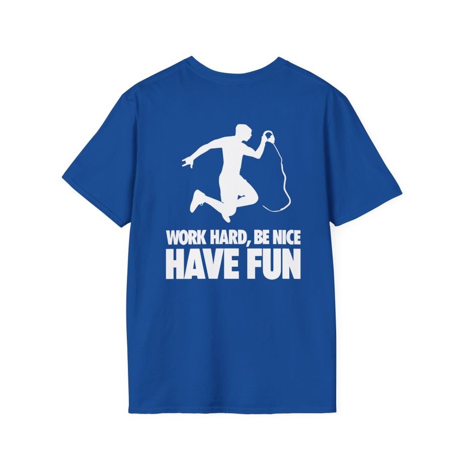 Nick Eh 30 Work Hard, Be Nice Have Fun Unisex Softstyle T-Shirt