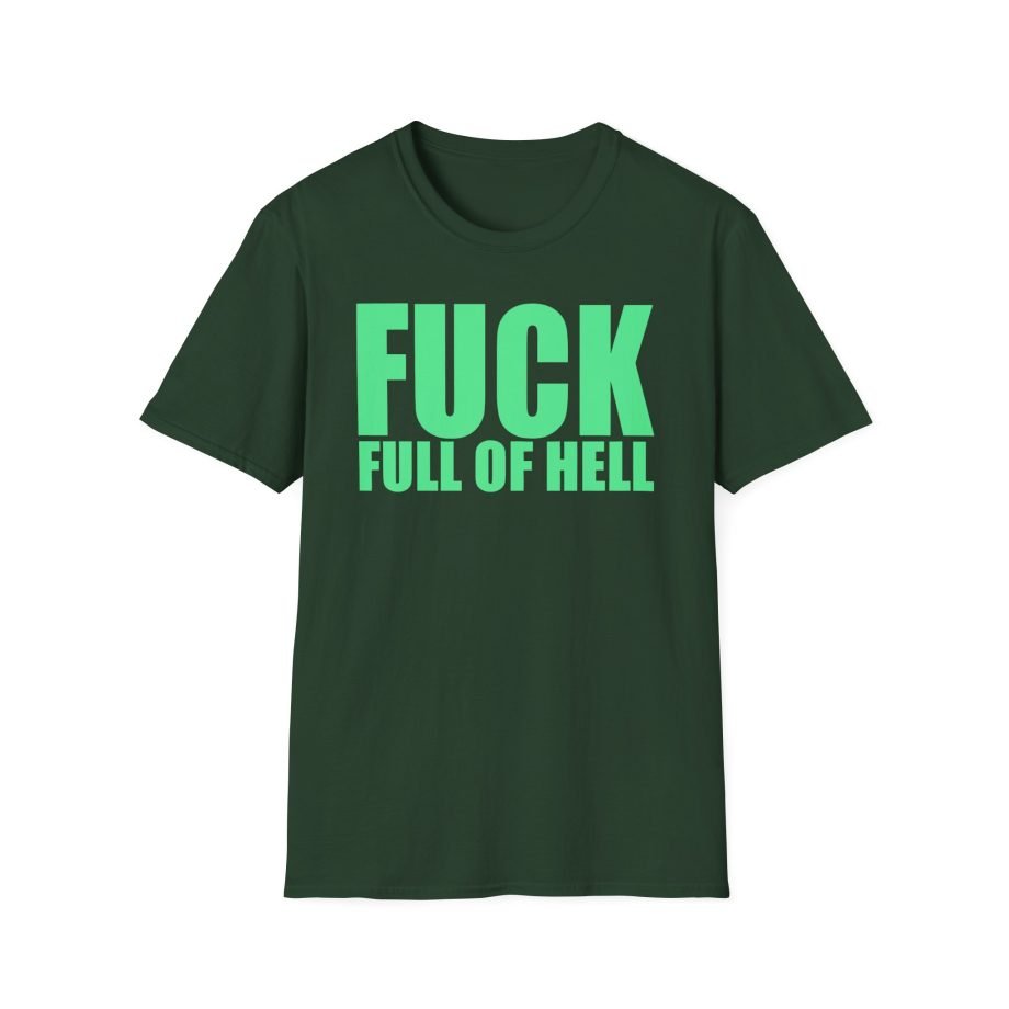 Full of Hell and Nothing Fuck Unisex Softstyle T-Shirt