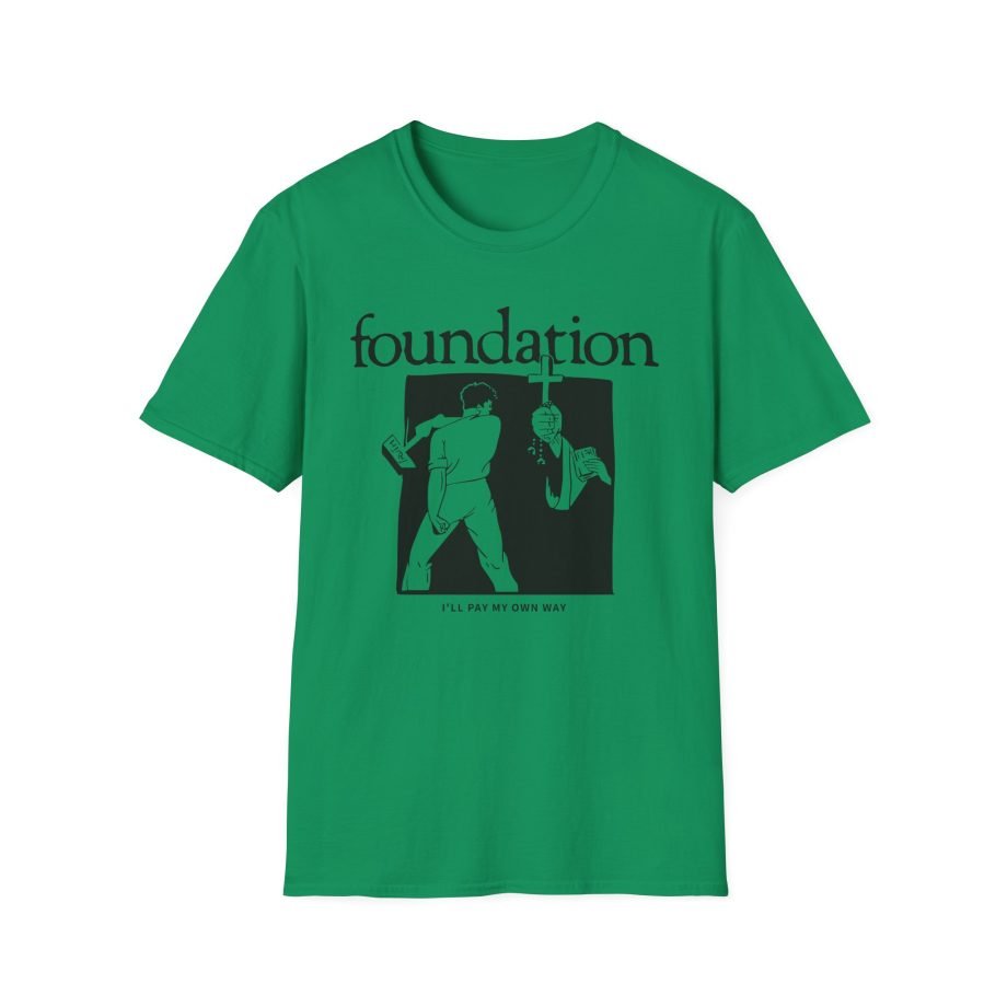 Foundation I'll Pay My Own Way Unisex Softstyle T-Shirt