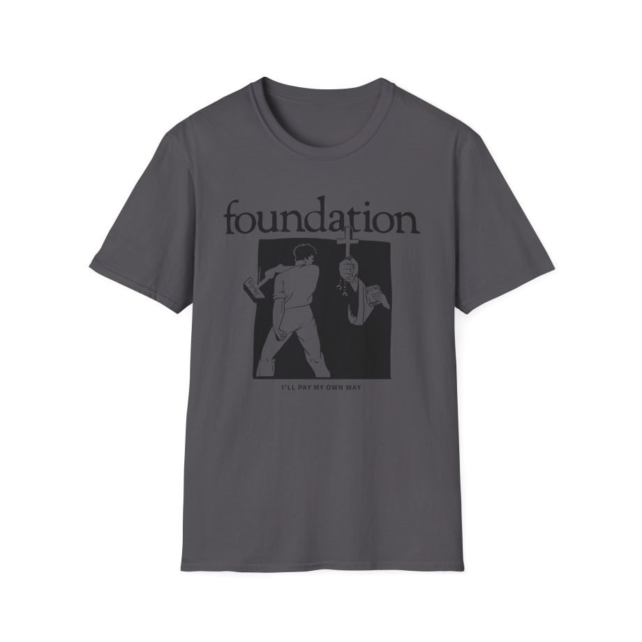 Foundation I'll Pay My Own Way Unisex Softstyle T-Shirt