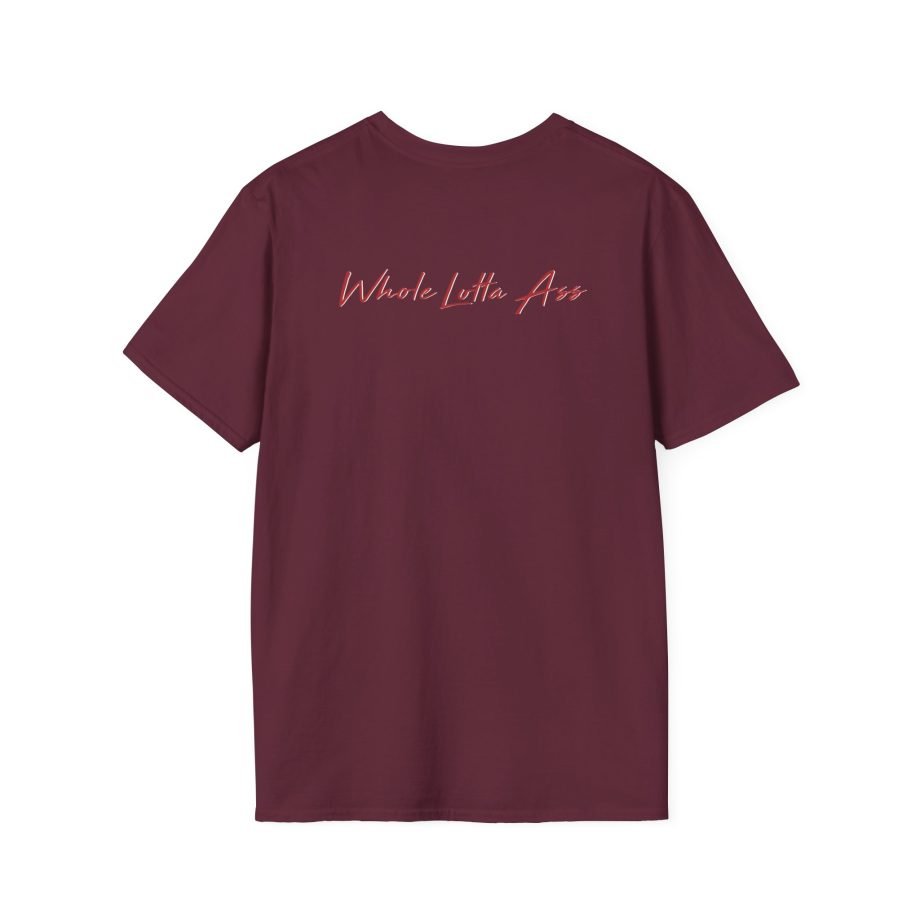 Steezy Kane Whole Lotta Ass Unisex Softstyle T-Shirt