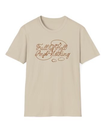 Full of Hell and Nothing Heaven Unisex Softstyle T-Shirt