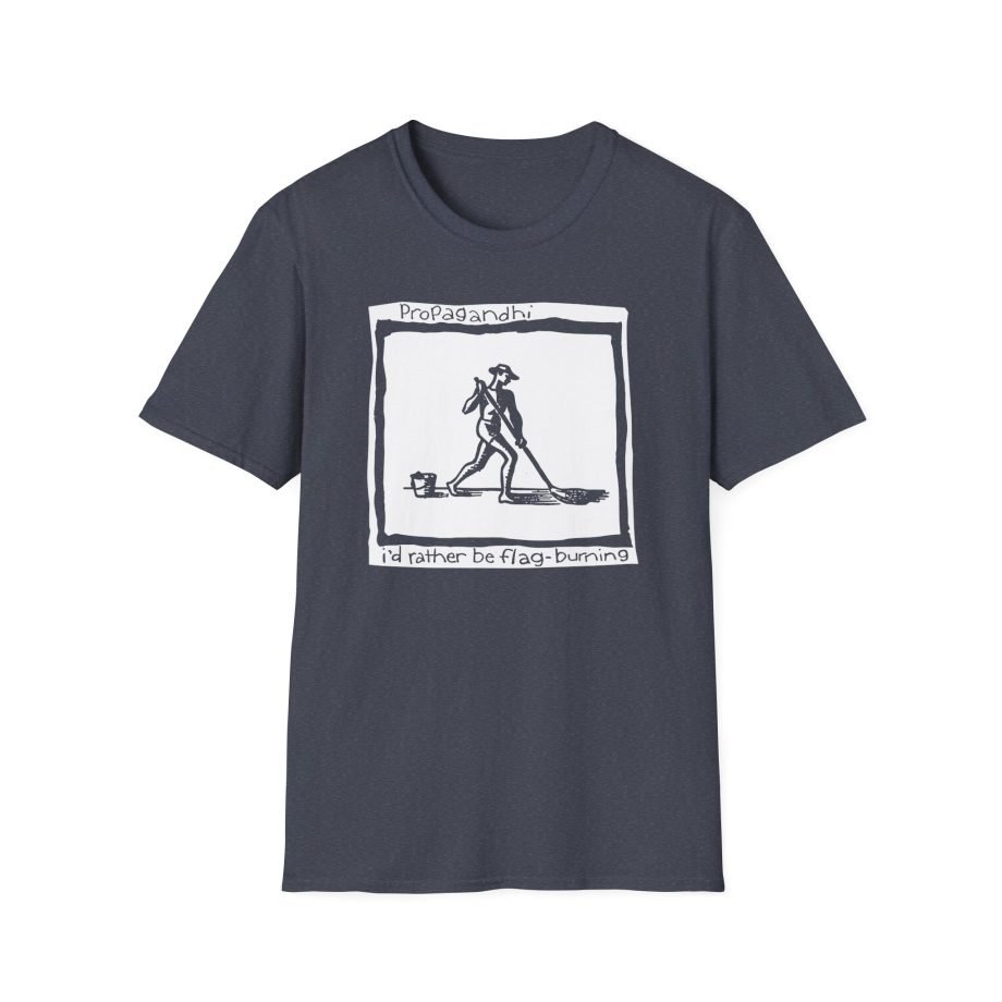 Propagandhi I'd Rather Be Flag Burning Unisex Softstyle T-Shirt