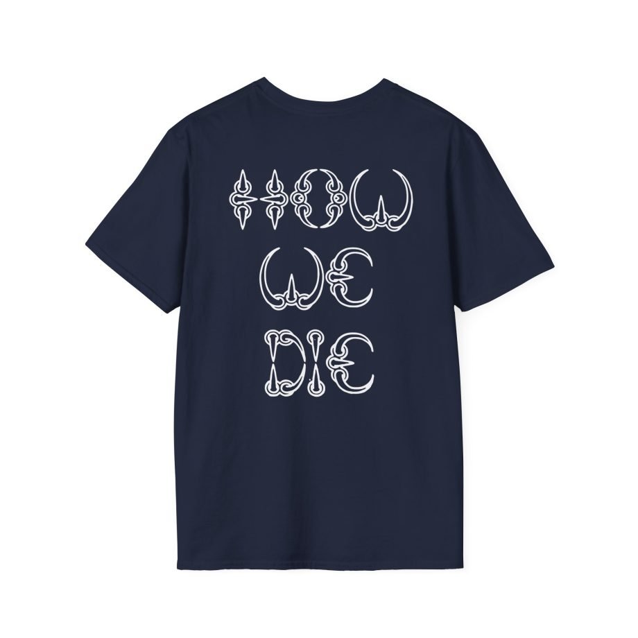 Death How We Die Unisex T-Shirtic Tee