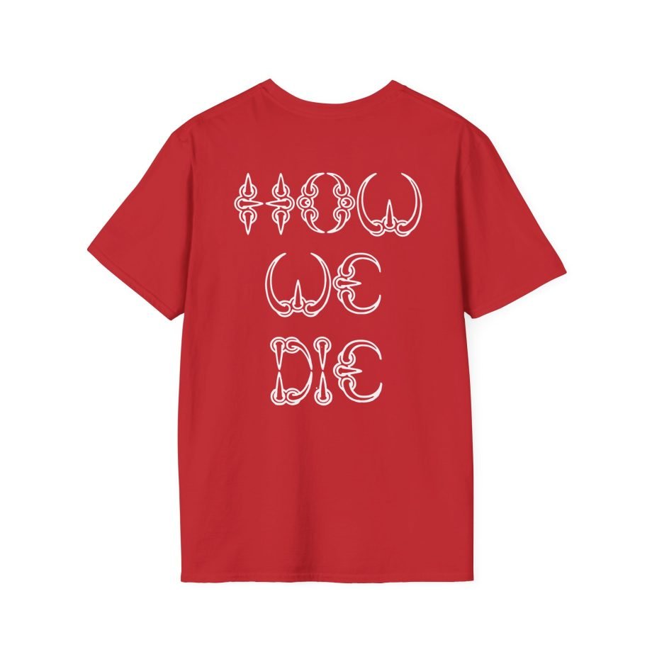 Death How We Die Unisex T-Shirtic Tee