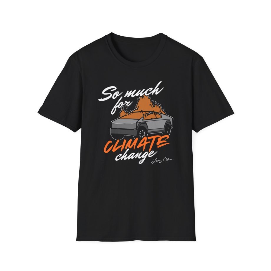 Larry Elder So Much for Climate Chang unisex softstyle t-shirt
