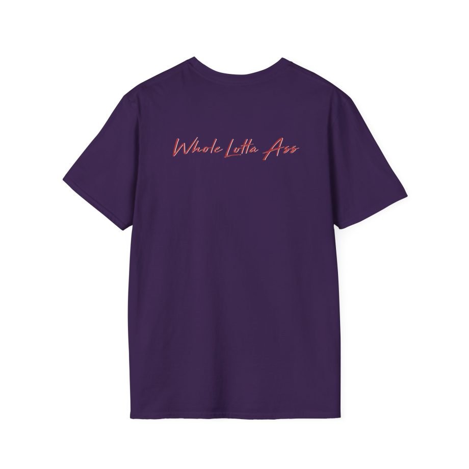 Steezy Kane Whole Lotta Ass Unisex Softstyle T-Shirt