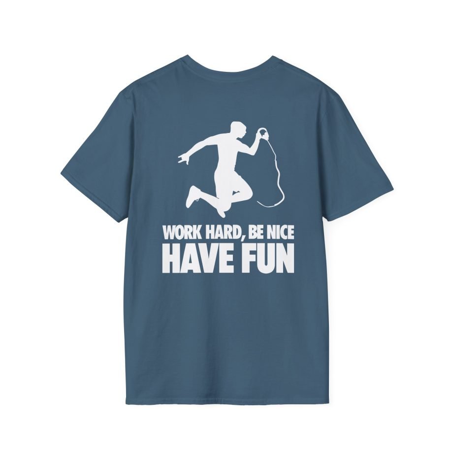 Nick Eh 30 Work Hard, Be Nice Have Fun Unisex Softstyle T-Shirt