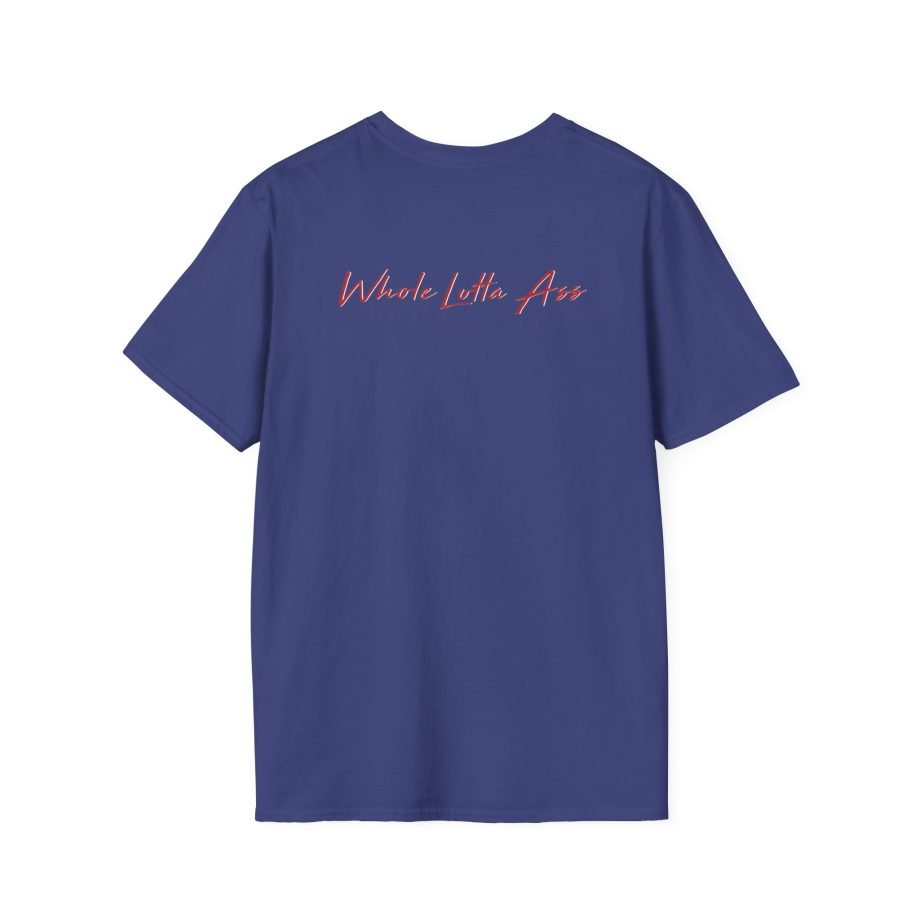 Steezy Kane Whole Lotta Ass Unisex Softstyle T-Shirt