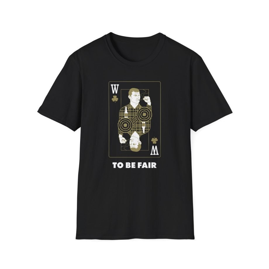 Letterkenny To Be Fair Wayne Playing Card Unisex Softstyle T-Shirt