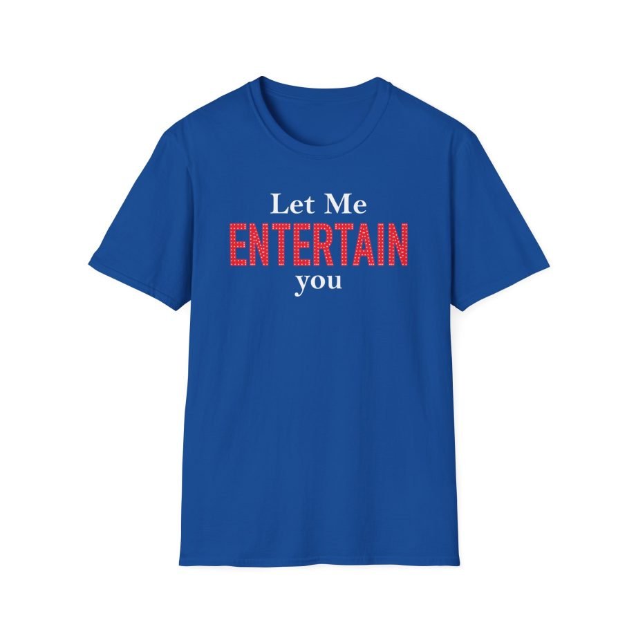 Gypsy Let Me Entertain You Unisex Softstyle T-Shirt