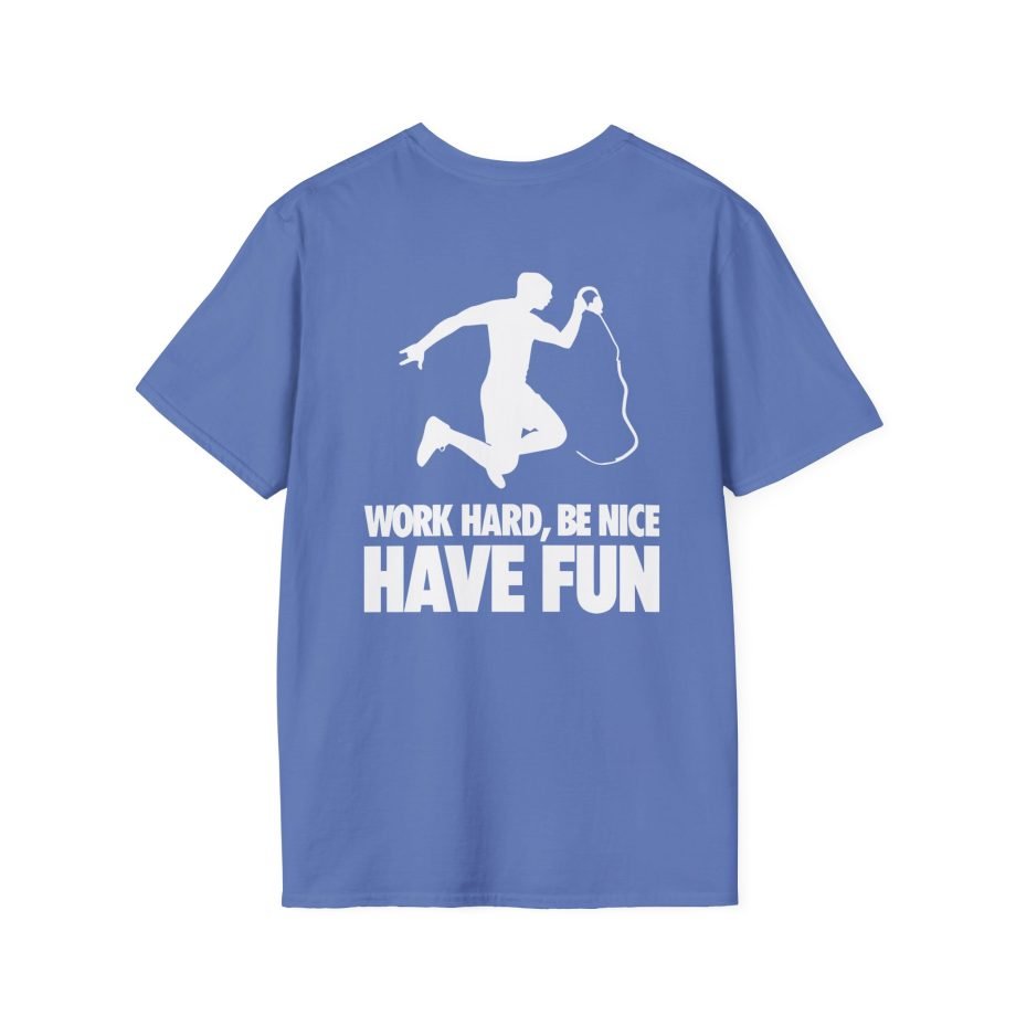Nick Eh 30 Work Hard, Be Nice Have Fun Unisex Softstyle T-Shirt