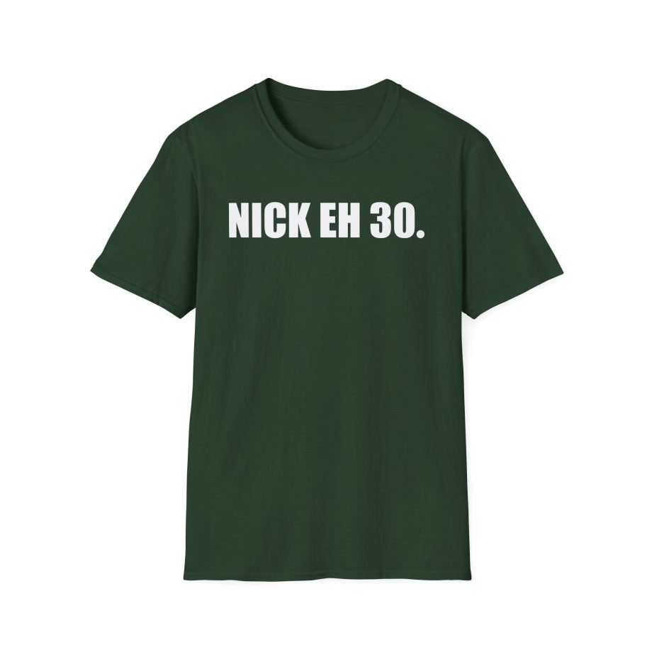 Nick Eh 30 Work Hard, Be Nice Have Fun Unisex Softstyle T-Shirt