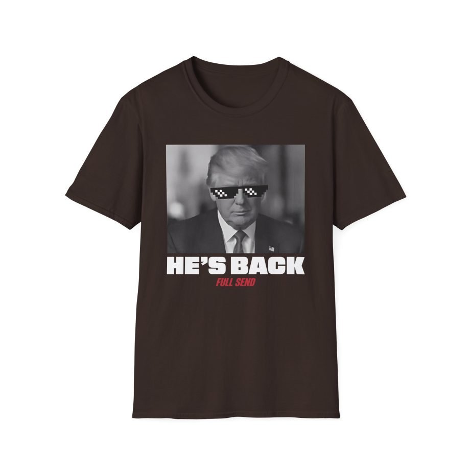 Full Send Trump He's Back Unisex Softstyle T-Shirt
