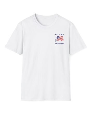 Full of Hell and Nothing Made In USA Unisex Softstyle T-Shirt