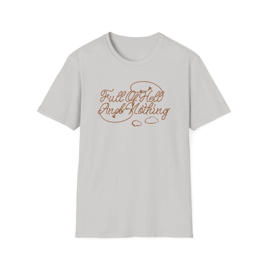 Full of Hell and Nothing Heaven Unisex Softstyle T-Shirt