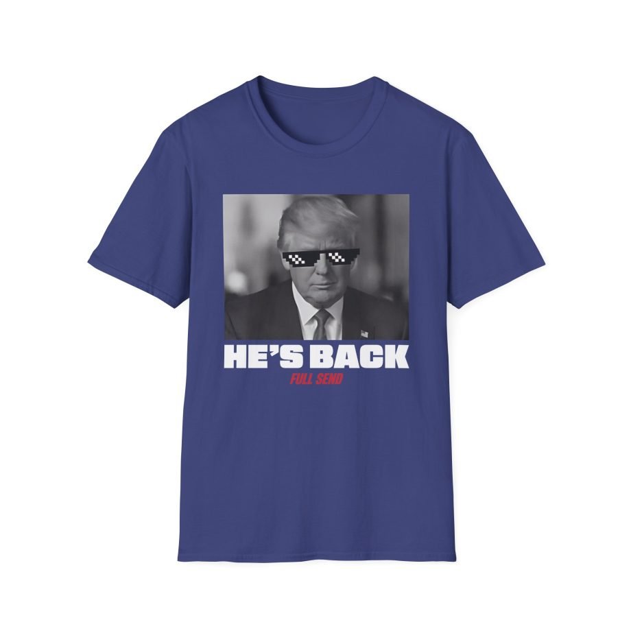 Full Send Trump He's Back Unisex Softstyle T-Shirt