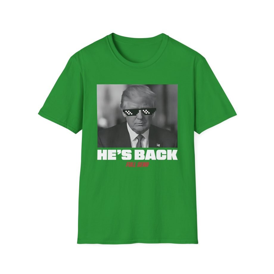 Full Send Trump He's Back Unisex Softstyle T-Shirt