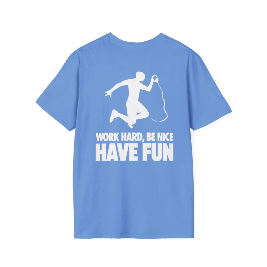 Nick Eh 30 Work Hard, Be Nice Have Fun Unisex Softstyle T-Shirt