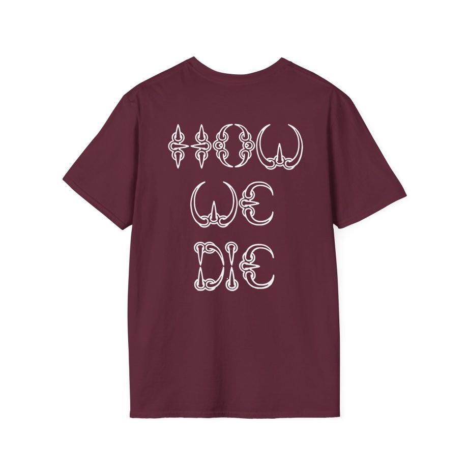 Death How We Die Unisex T-Shirtic Tee
