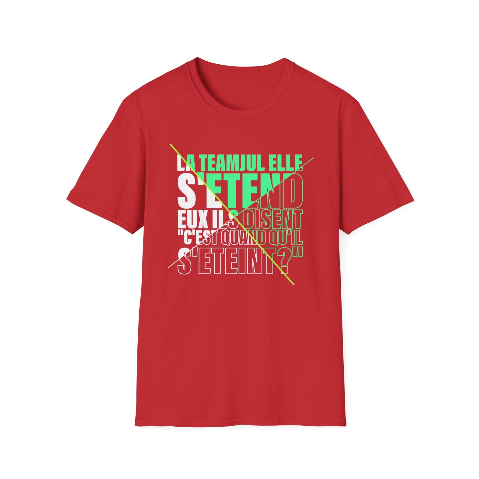 Jul C'est Quand Qu'il S'étein Unisex Softstyle T-Shirt