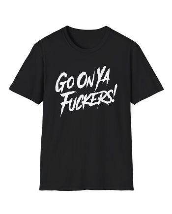 Stiff Little Fingers Go On Ya Fuckers Unisex Softstyle T-Shirt