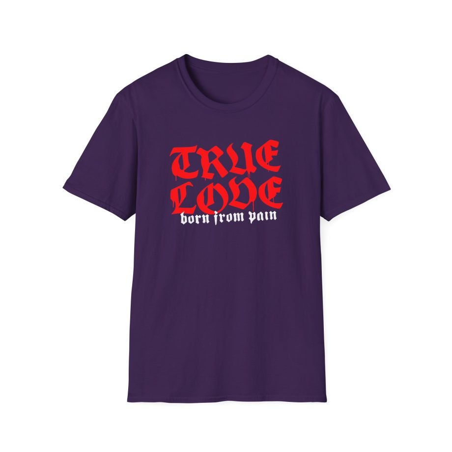 Born From Pain True Love Script Unisex Softstyle T-Shirt