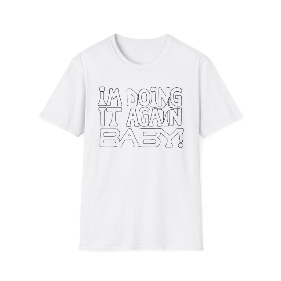 Girl in Red I'M DOING IT AGAIN BABY! Unisex Softstyle T-Shirt