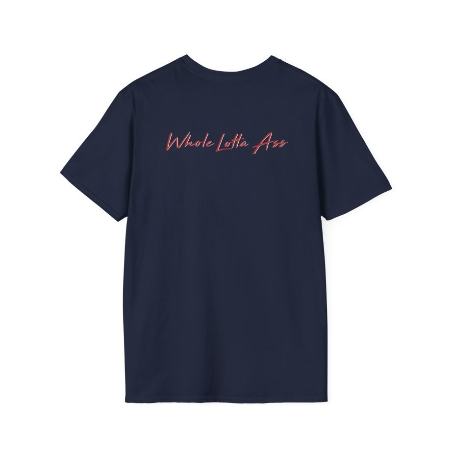 Steezy Kane Whole Lotta Ass Unisex Softstyle T-Shirt