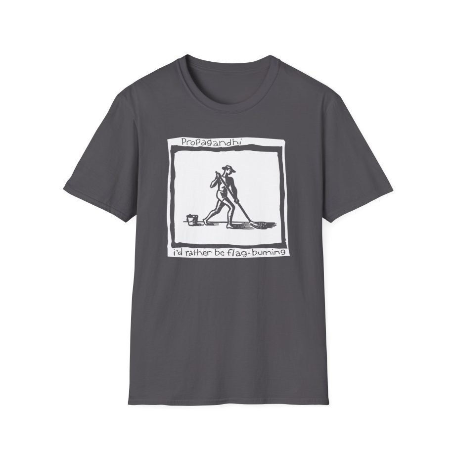 Propagandhi I'd Rather Be Flag Burning Unisex Softstyle T-Shirt