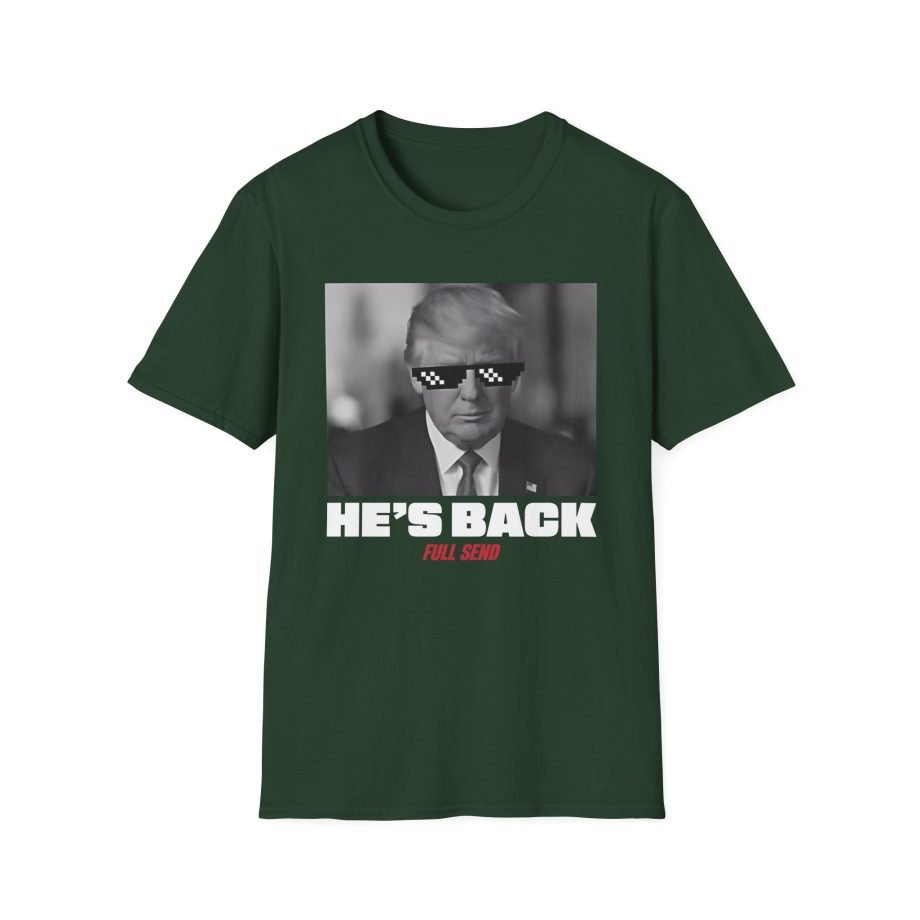 Full Send Trump He's Back Unisex Softstyle T-Shirt
