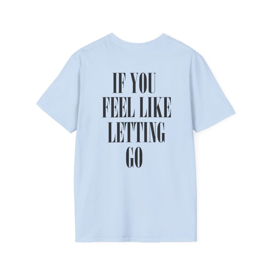 Nothing Letting Go Unisex Softstyle T-Shirt