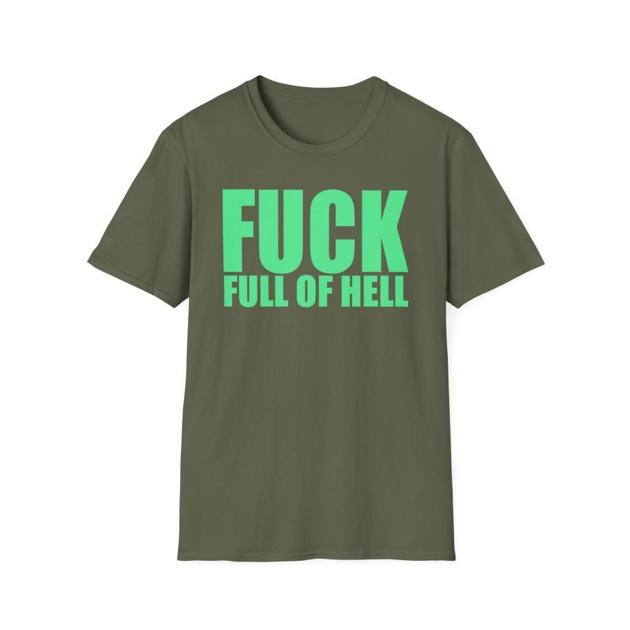 Full of Hell and Nothing Fuck Unisex Softstyle T-Shirt
