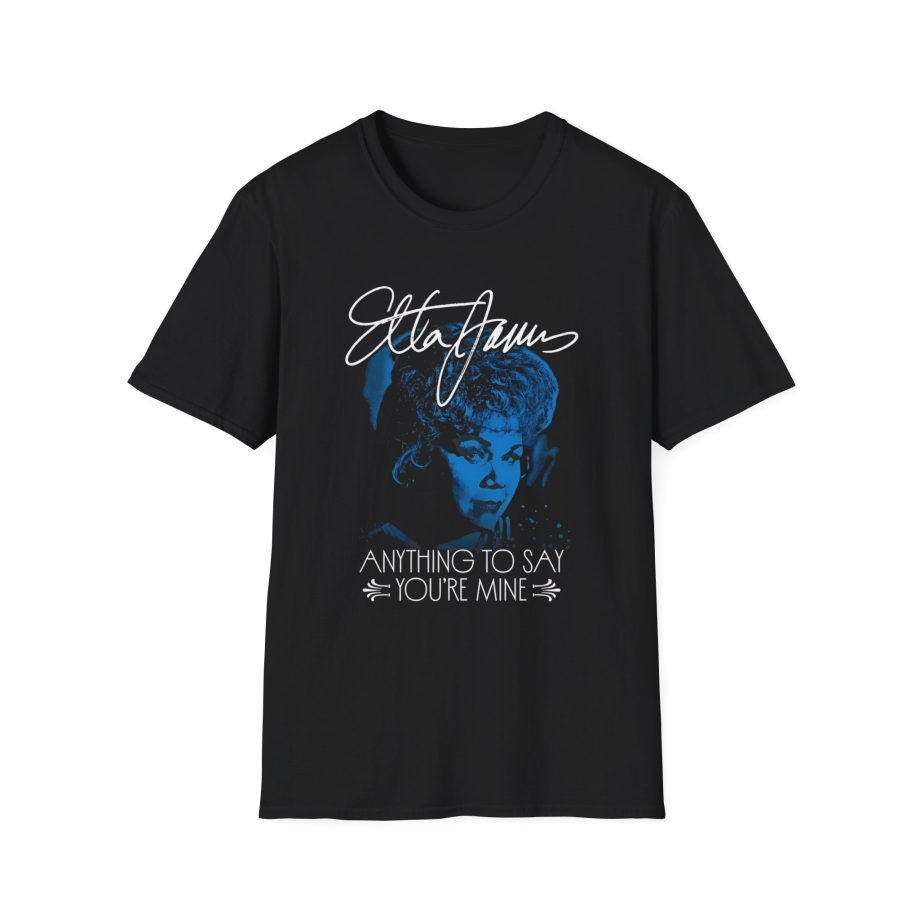 Etta James Anything to Say You're Mine Unisex Softstyle T-Shirt
