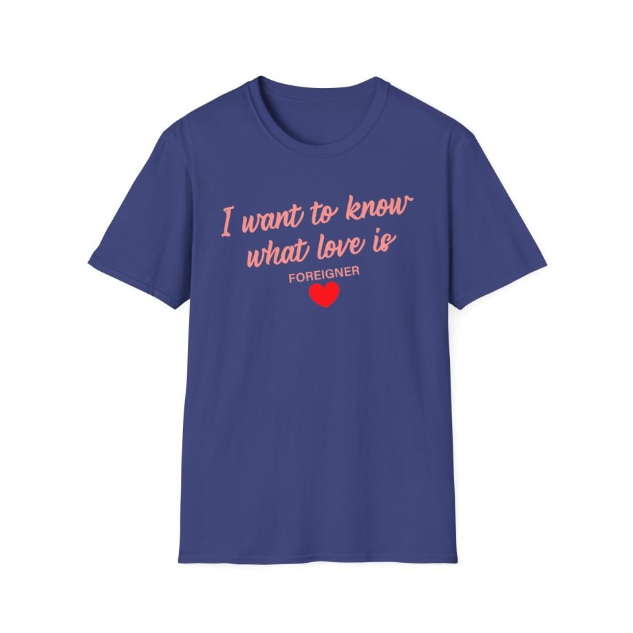 Foreigner I Want to Know What Love is Unisex Softstyle T-Shirt