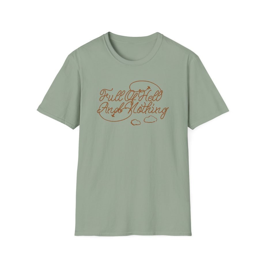 Full of Hell and Nothing Heaven Unisex Softstyle T-Shirt