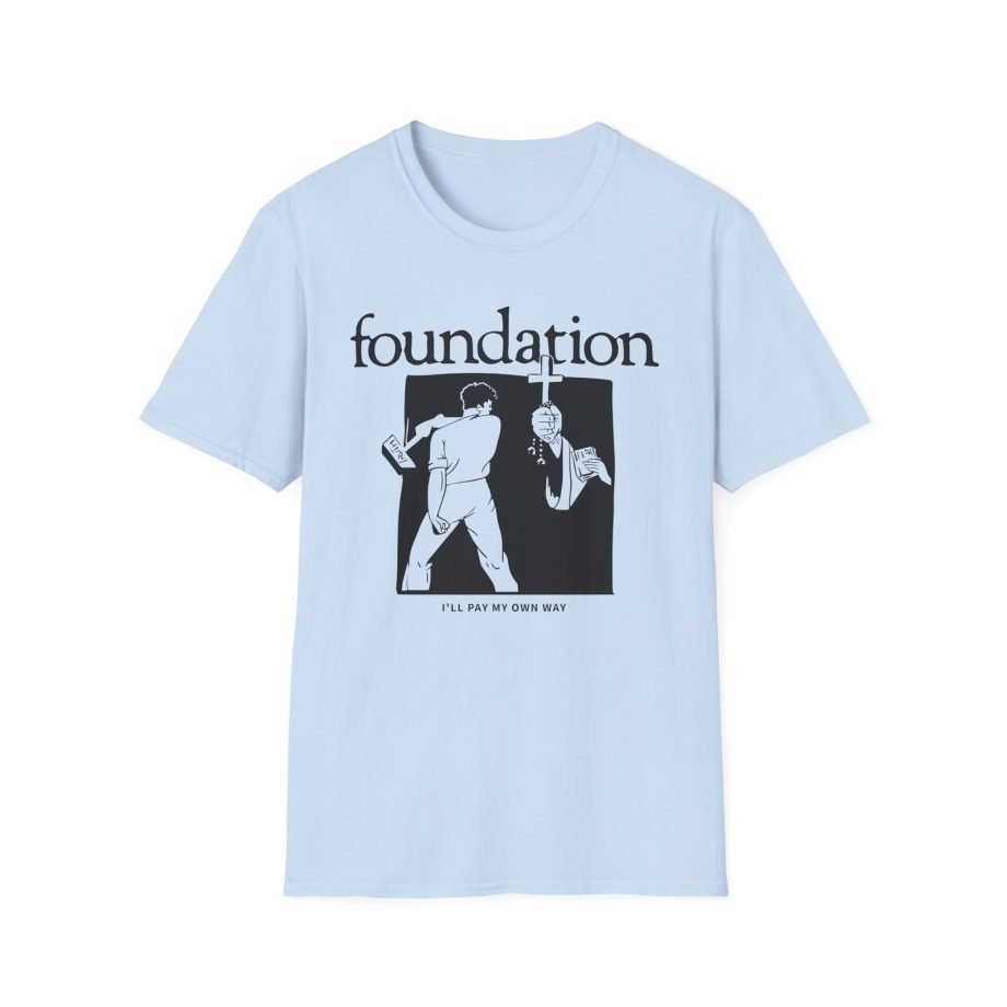Foundation I'll Pay My Own Way Unisex Softstyle T-Shirt