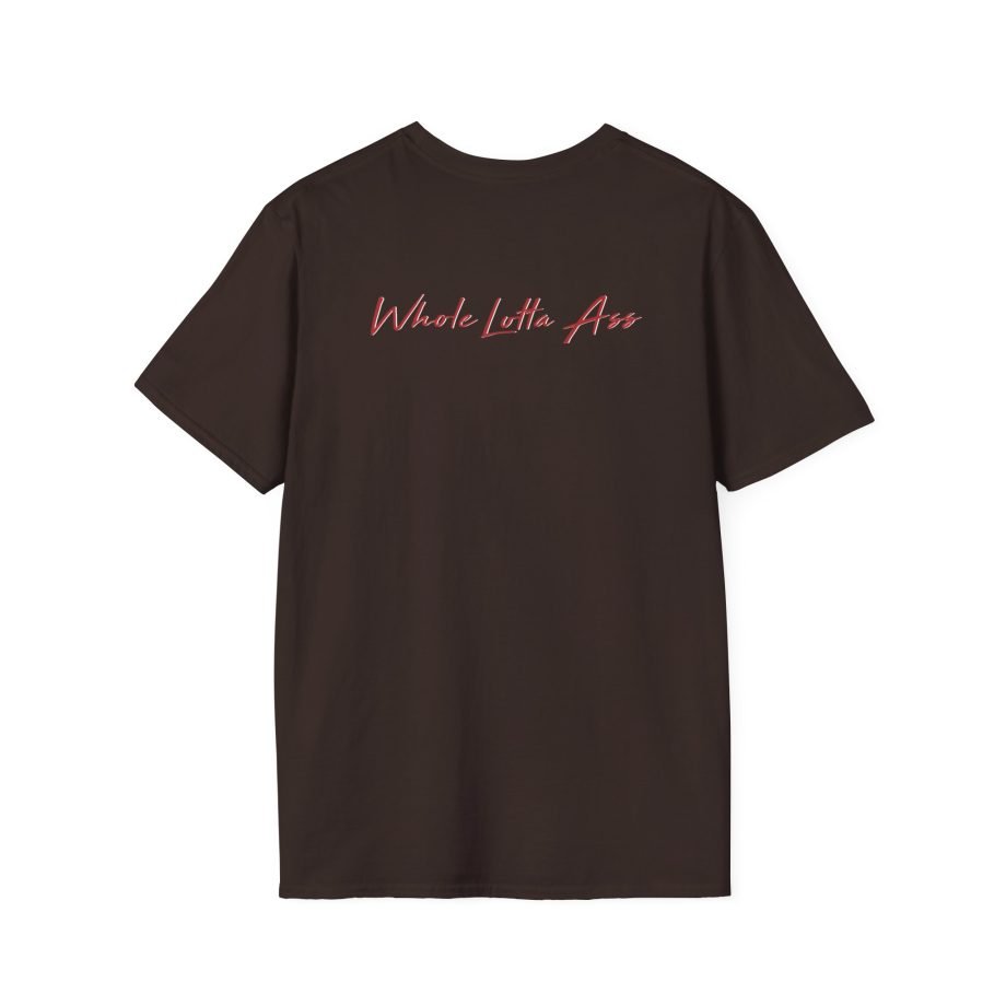 Steezy Kane Whole Lotta Ass Unisex Softstyle T-Shirt