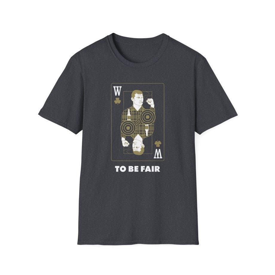 Letterkenny To Be Fair Wayne Playing Card Unisex Softstyle T-Shirt