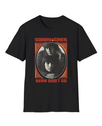 Sonny & Cher Baby Don't Go Unisex Softstyle T-Shirt