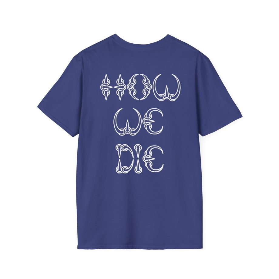 Death How We Die Unisex T-Shirtic Tee