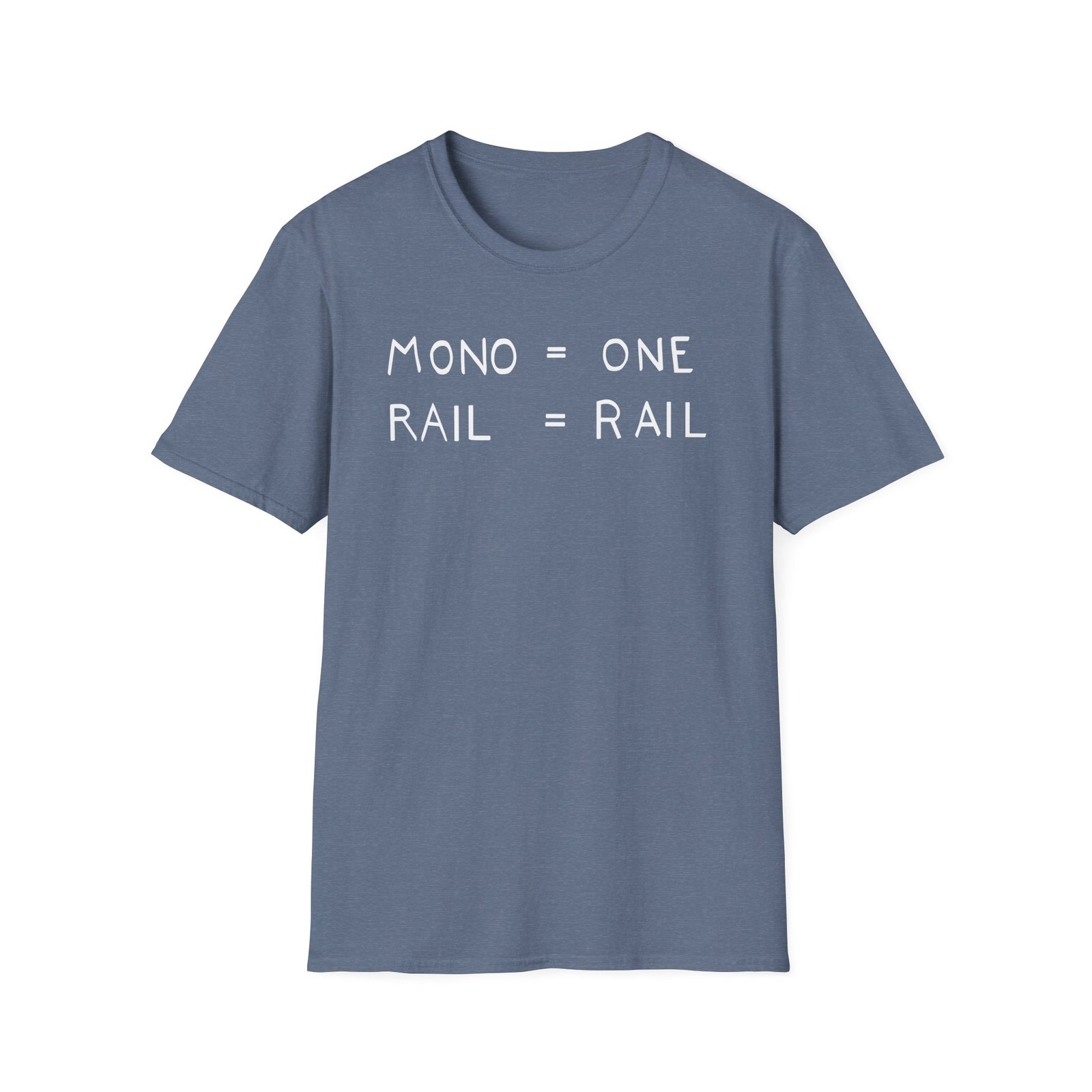 Rock Bottom Mono Means One and Rail Means Rail Unisex Softstyle T-Shirt