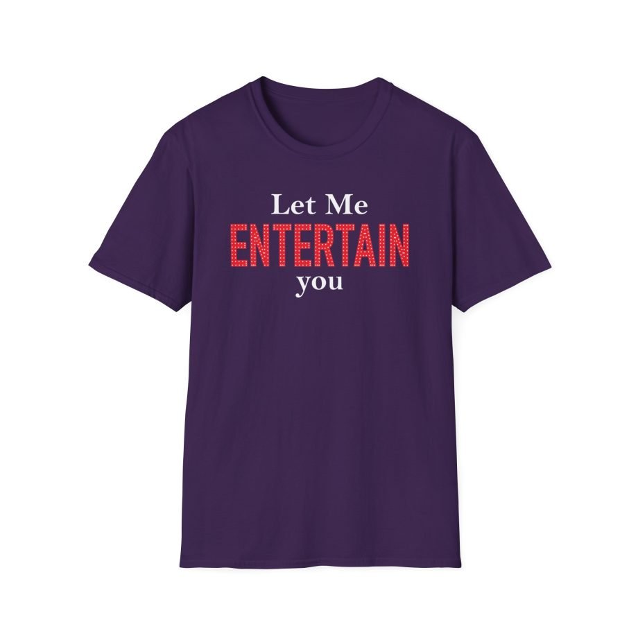 Gypsy Let Me Entertain You Unisex Softstyle T-Shirt