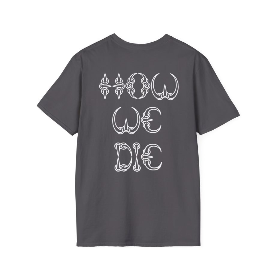 Death How We Die Unisex T-Shirtic Tee