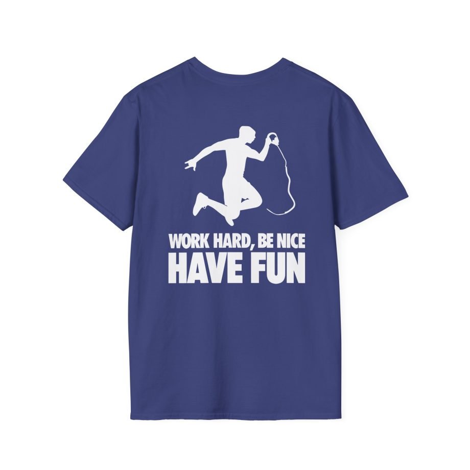Nick Eh 30 Work Hard, Be Nice Have Fun Unisex Softstyle T-Shirt