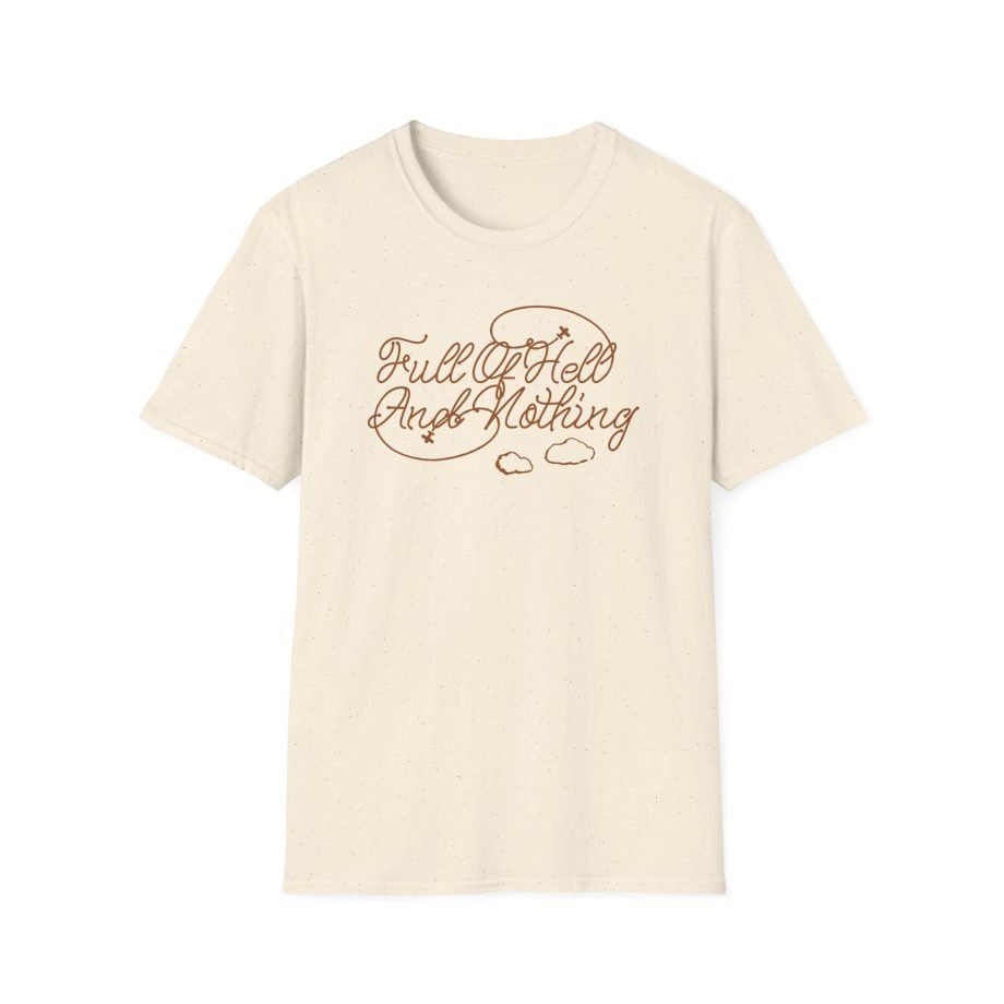 Full of Hell and Nothing Heaven Unisex Softstyle T-Shirt