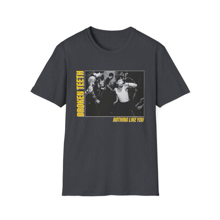 Broken Teeth Nothing Like You Unisex Softstyle T-Shirt