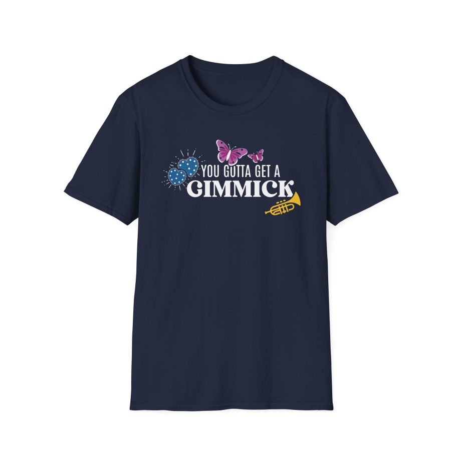 Gypsy Got To Get a Gimmick Unisex Softstyle T-Shirt